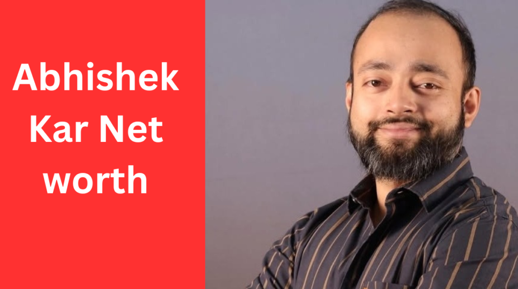 Abhishek Kar Net Worth
