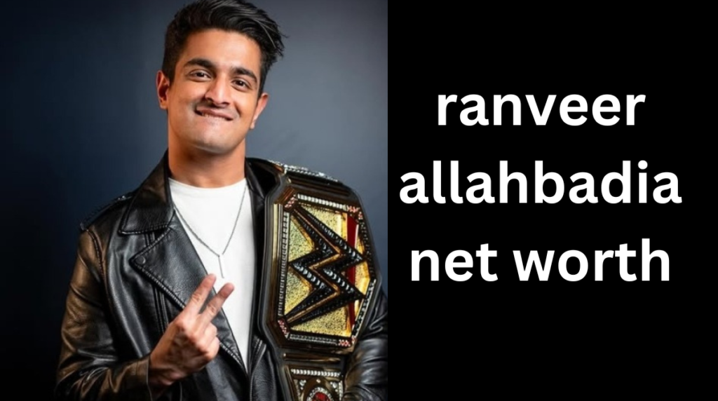 ranveer allahbadia net worth